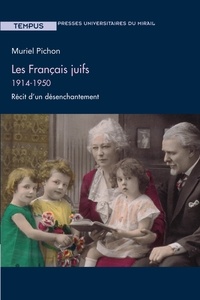 Téléchargez des ebooks gratuits en ligneLes Français juifs 1914-1950  - Récit d'un désenchantement en francais parMuriel Pichon9782810708611 FB2 PDF DJVU