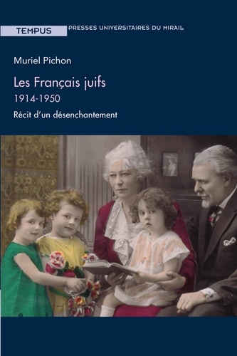Les Français juifs 1914-1950. Récit d'un désenchantement