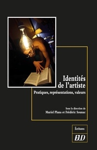 Muriel Plana et Frédéric Sounac - Identités de l'artiste - Pratiques, représentations, valeurs.