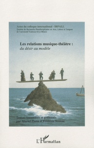 Muriel Plana et Frédéric Sounac - Les relations musique-théâtre : du désir au modèle.