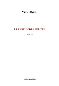 Muriel Ramos - Le parfum des tulipes.