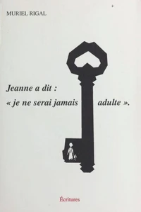 Jeanne a dit "Je ne serai jamais adulte"