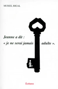 Jeanne a dit "Je ne serai jamais adulte"
