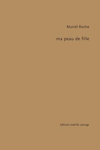 Muriel Roche - Ma peau de fille.