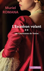L'Escadron volant T2 Les Courtisanes de Venise