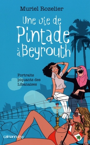 Une vie de pintade à Beyrouth