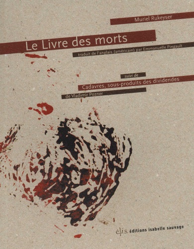 Le livre des morts. Suivi de Cadavres, sous-produits des dividendes