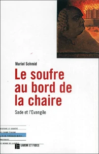 Le Soufre Au Bord De La Chaire. Sade Et L'Evangile