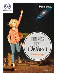 Muriel Siron - Mon boss, c'est l'Univers !.