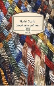 Muriel Spark - L'Ingénieur culturel.