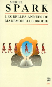Muriel Spark - Les belles années de mademoiselle Brodie.