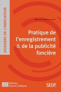 Muriel Suquet-Cozic - Pratique de l'enregistrement & de la publicité foncière.