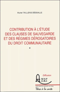 Contribution à l'étude des clauses de sauvegarde et des régimes dérogatoires du droit communautaire