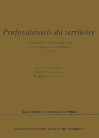 Muriel Tapie-Grime et Pierre Teisserenc - Professionnels du territoire - L'espace de professionnalisation des développeurs territoriaux en France.