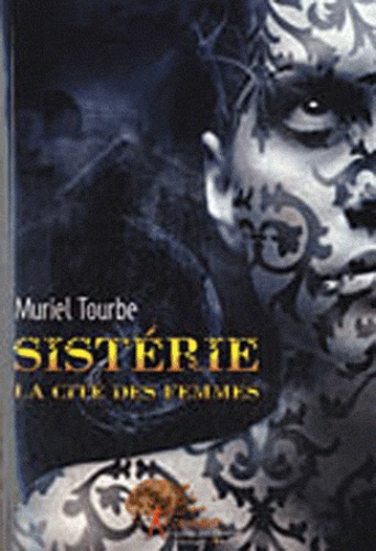Muriel Tourbe - Sistérie - La cité des femmes.