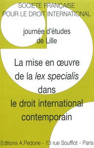Muriel Ubeda-Saillard - La mise en oeuvre de la Lex specialis dans le Droit international contemporain.