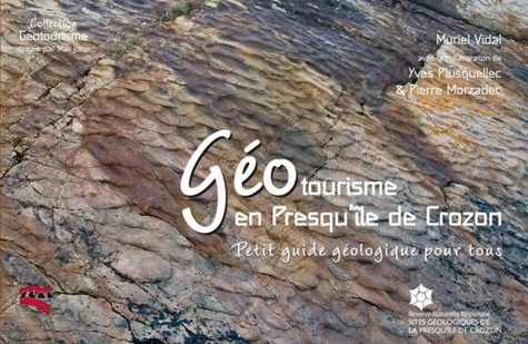 Géotourisme en Presqu'île de Crozon. Petit guide géologique pour tous