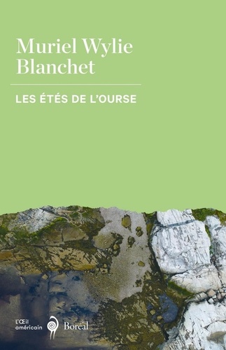 Muriel Wylie Blanchet et Louis Hamelin - Les Étés de l’ourse.