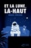 Et la Lune, là-haut