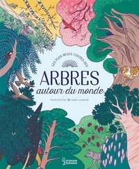 Muriel Zürcher - Mes plus beaux contes des arbres - Autour du monde.