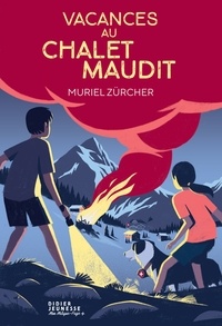 Muriel Zürcher - Vacances au chalet maudit.