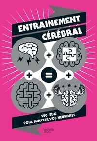 Entrainement cérébral - 150 jeux pour muscler vos neurones.pdf