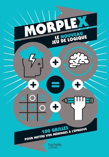 Murièle Bozec-Pearce - Morplex - Le nouveau jeu de logique - 100 grilles pour mettre vos méninges à rude épreuve.