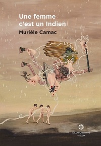 Muriele Camac - Une femme c'est un Indien.
