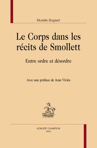 Murielle Bogaert - Le Corps dans les récits de Smollett - Entre ordre et désordre.