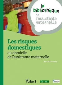 Murielle Bouin - Les risques domestiques au domicile de l'assistante maternelle.
