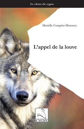 Murielle Compère-Demarcy - L’appel de la louve.