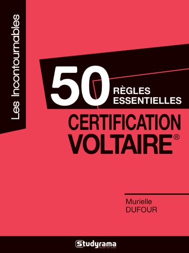 Murielle Dufour - Certification Voltaire - 50 règles essentielles.