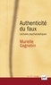 Murielle Gagnebin - Authenticité du faux - Lectures psychanlytiques.