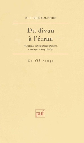 DU DIVAN A L'ECRAN. Montages cinématographiques, montages interprétatifs