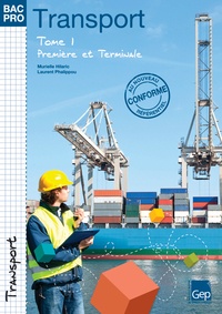 Murielle Hilaric et Laurent Phalippou - Transport 1e et Tle Bac Pro - Tome 1.