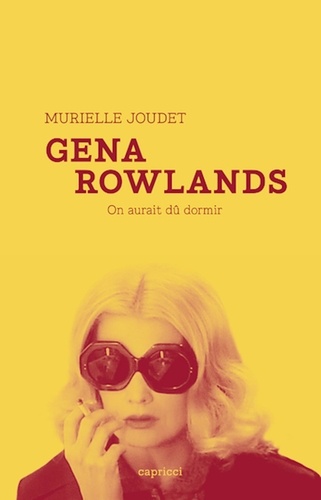 Gena Rowlands. On aurait dû dormir