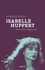 Isabelle Huppert. Vivre ne nous regarde pas