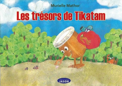 Murielle Mathor - Les trésors de Tikatam.
