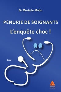Téléchargez des livres gratuits en ligne kindle Pénurie de soignants  - L'enquête choc ! 9782375221563 (French Edition)