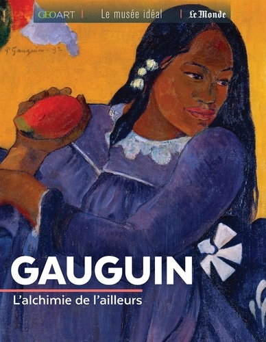 Gauguin. L'alchimie de l'ailleurs