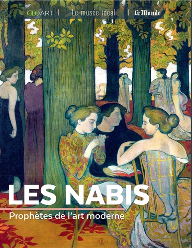 Les Nabis. Prophètes de l'art moderne