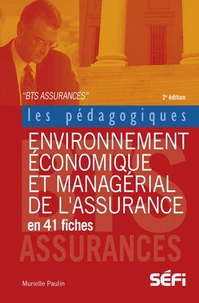 Environnement économique et managérial de l'assurance en 41 fiches pédagogiques BTS Assurance
