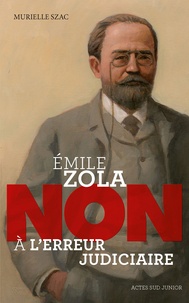 Murielle Szac - Emile Zola : "Non à l'erreur judiciaire".