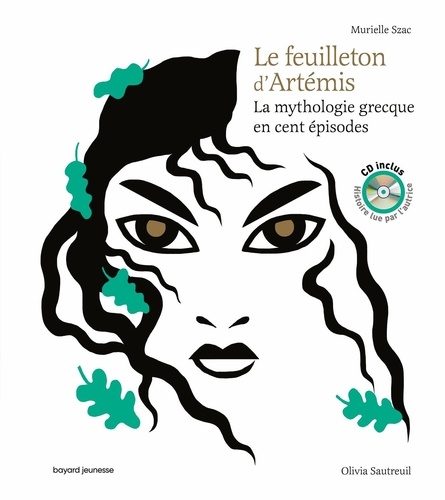 Le feuilleton d'Artémis. La mythologie grecque en cent épisodes  avec 1 CD audio