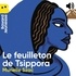 Murielle Szac et Joëlle Jolivet - Le feuilleton de Tsippora - Un récit biblique en cent épisodes.