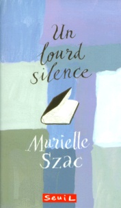 Murielle Szac - Un lourd silence.