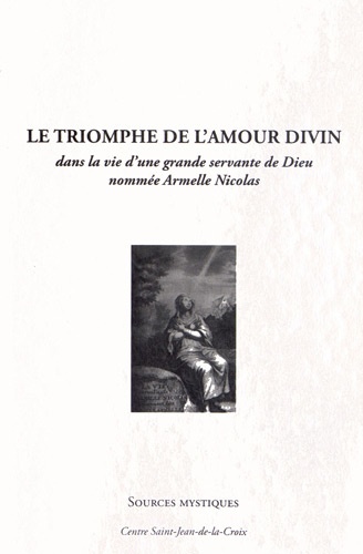Murielle Tronc et Dominique Tronc - Le triomphe de l'amour divin - Dans la vie d'une grande servante de Dieu nommée Armelle Nicolas.