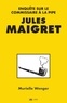 Murielle Wenger - Jules Maigret - Enquête sur le commissaire à la pipe.