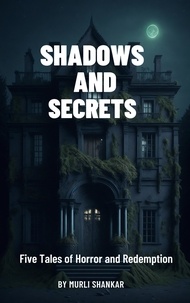  Murli Shankar - Shadows And Secrets:Five Tales Of Hotel Horror And Redemption.