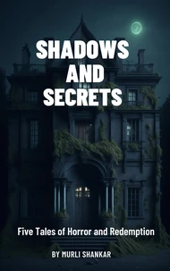 Shadows And Secrets:Five Tales Of Hotel Horror And Redemption